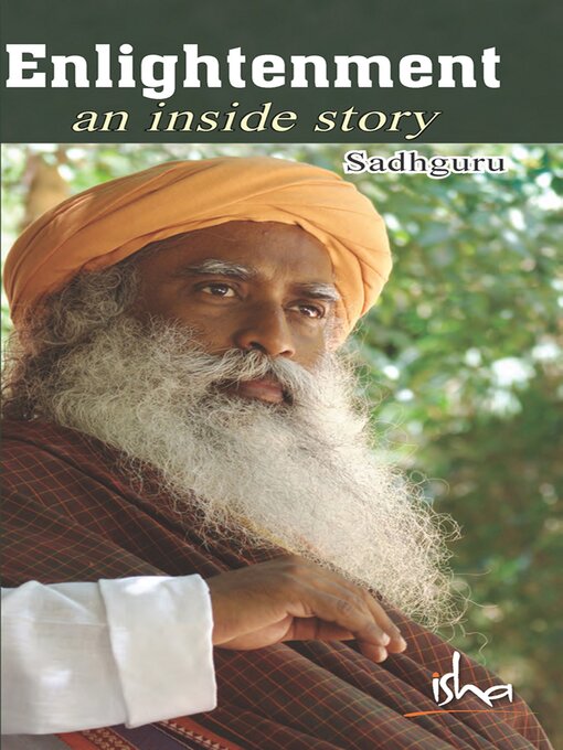 Title details for Enlightenment--An Inside Story by Sadhguru Jaggi Vasudev - Available